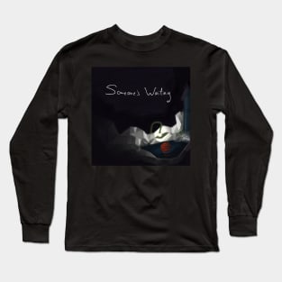 Someone's Waiting Long Sleeve T-Shirt